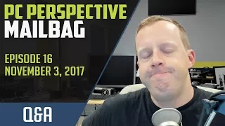 PCPer Mailbag #16 - 11/3/2017