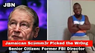 Jamaican Sc@mm3r P!cked the Wr0ng Senior Citizen: Former FBI Director/JBN