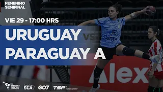 HSCA CADETES 2023 | URUGUAY vs PARAGUAY A | SEMIFINAL 1 FEMENINO