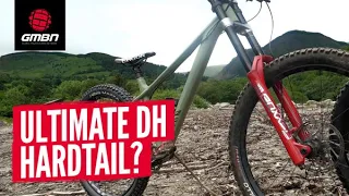 We Put Downhill Forks On A Hardtail! | The Ultimate DH Hardtail?