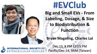 Bryan Magoling/Lai Lab: Big & Small EVs-From Labeling, Dosage, & Size to Biodistribution & Function