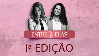 Entre Elas com Eliana Ribeiro e Adriana Arydes | 28/03/2023