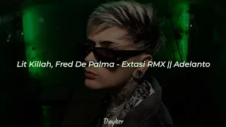 Lit Killah, Fred De Palma - Extasi RMX || Letra adelanto