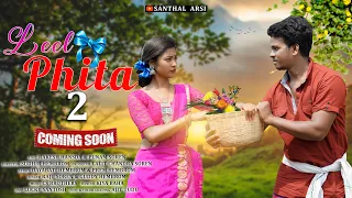 LEEL PHITA 2 || TEASER VIDEO || RAJU SOREN & GUDDY|| RAKESH HANSDA & PUNAM || NEW SANTHALI SONG 2022