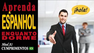 👋Cumprimentos │🌎 Aprenda ESPANHOL enquanto dorme