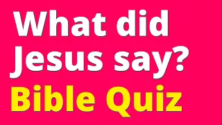 Bible Quiz | The Sayings of Jesus