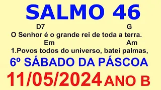 SALMO 46 (47) DIA 11/05/2024 O Senhor é o grande rei de toda a terra