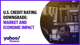 U.S. credit rating downgrade: Market and economic impact