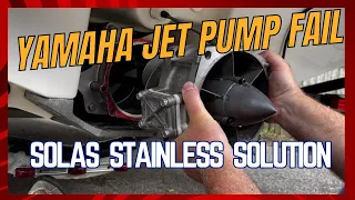 Yamaha Jet Pump Fail - Solas Stainless Steel Solution