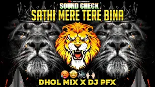 SATHI MERE TERE BINA  SOUND CHECK DJ SAMIR IN THE MIX