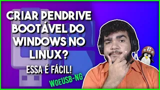 Como Fazer um PENDRIVE BOOTÁVEL do Windows no LINUX (com o WoeUSB-ng)