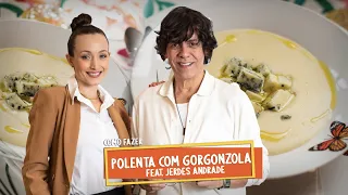 Como fazer polenta com Gorgonzola | Renata Fontanetti feat. Jerdes Andrade
