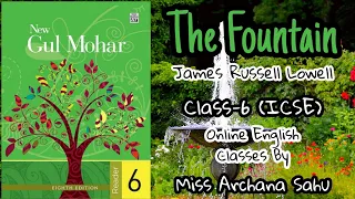 The Fountain|James Russell Lowell|Gulmohar Reader-6|Class-6|ICSE|Online English Classes