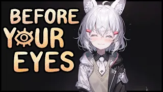 [ BEFORE YOUR EYES ] i have a bad sickness so we changed to this game ! [ Phase-Connect ]