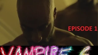 PRE-SEASON- Vampire G | The Series Pilot - Episode 1 "BITE ME"