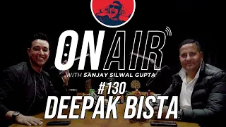 On Air With Sanjay #130 - Deepak Bista