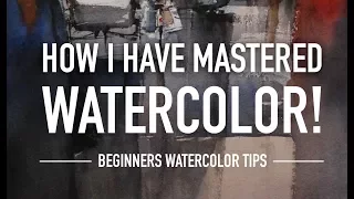 Beginners Watercolor Tips - How i have mastered this medium