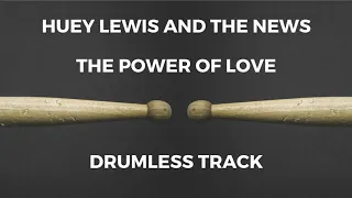 Huey Lewis and the News - The Power of Love (drumless)