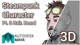 Steampunk Character 3D modeling Pt.3 Hair. Beard.  Autodesk Maya tutorial