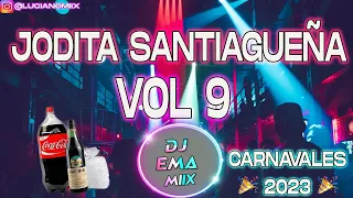 JODITA SANTIAGUEÑA VOL 9 - DJ EMA MIIX - CARNAVALES 2023 🥳🍻🎉