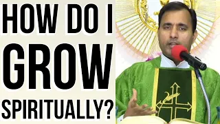 Fr Joseph Edattu VC - How do I grow spiritually?