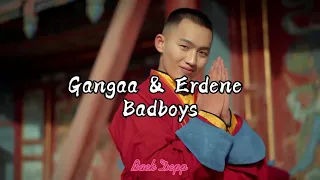 Gangaa & Erdene - 'Badboys' lyrics (Үгтэй)