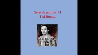 Seriyalı qatillər #1. Ted Bundy