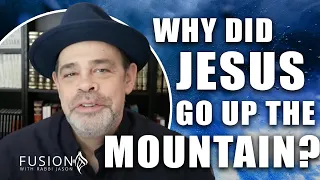 Jesus Went UP the MOUNTAIN, WHY? | Sermon on the Mount | Rabbi Jason Sobel