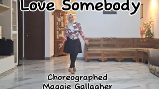 LOVE SOMEBODY - Intermediate Linedance (Maggie Gallagher)