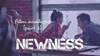 Newness (2017) Film Analysis [Part 2/2]