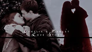 ophelia & hamlet || love story