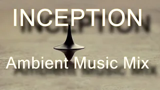 INCEPTION - Ambient Music Mix (studyng,relaxing)