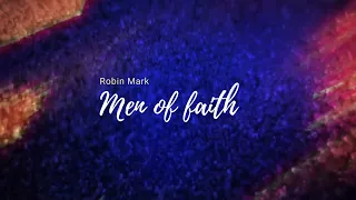 Men of Faith  Robin Mark    lyrics