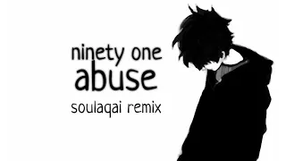 ninety one - abuse (soulaqai remix / demo)