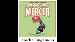 Roy D Mercer - Volume 4 - Track 7 - Fingernails