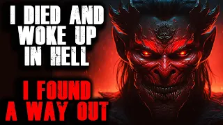 "I Died and Woke Up in Hell. I Found a WAY OUT" | Creepypasta