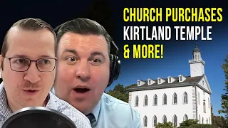 Church History Experts React to Church Purchasing the Kirtland Temple and MORE!