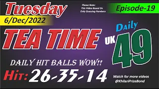 Uk49s TeaTime Prediction Tuesday 6 December 2022 | Today Uk49s TeaTime | Episode 19