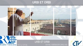 25.12.2016 Mensagem natalina e Benção Urbi et Orbi