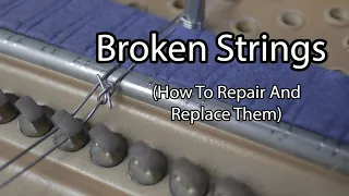 Broken Strings How to Repair and Replace Them