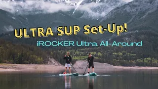 Ultra SUP Set-UP! iROCKER All-Around ULTRA Review and Set-UP