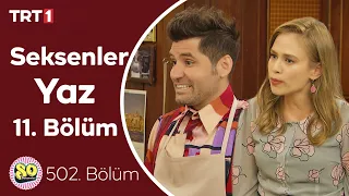 Seksenler Yaz 11. Bölüm (502. Bölüm)