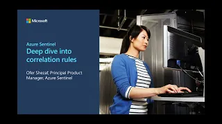 Azure Sentinel webinar: Deep dive on correlation rules