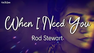 When I Need You | by Rod Stewart | KeiRGee Lyrics Video