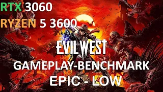 Evil West | Gameplay Benchmark | RTX 3060 + Ryzen 5 3600 | EPIC - LOW | 1080p | Best Optimization