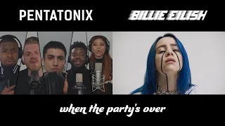 when the party's over - Pentatonix & Billie Eilish (Side by Side)