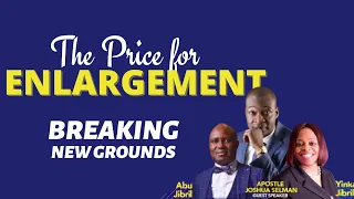 The Price for Enlargement || Breaking New Grounds with Apostle Joshua Selman