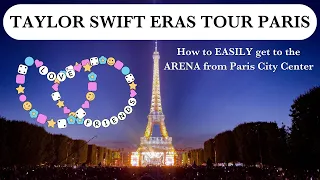 Taylor Swift Paris Eras Tour - Getting to La Defense Arena from Paris