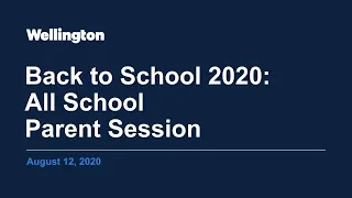 Wellington Back to School 2020: All Parent Town Hall Session