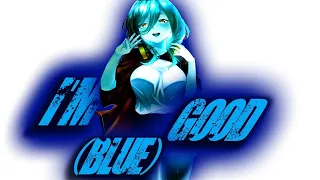 I'm Good (Blue) David Guetta & Bebe Rexha「#AMV」--  Anime Mix